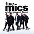 Five Mics